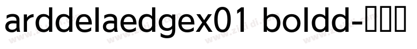 arddelaedgex01 boldd字体转换